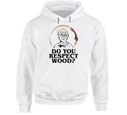 Larry David Do You Respect Wood Curb Your Enthusiasm Fan Hooded Sweatshirt Hoodie Larry David Do You Respect Wood Curb Your Enthusiasm Fan Hooded Sweatshirt Hoodie