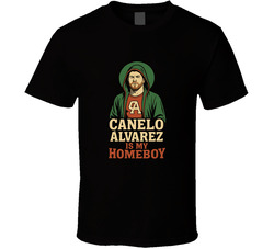 Canelo Alvarez Is My Homeboy Mexican Retro Boxing Tee T Shirt Canelo Alvarez Is My Homeboy Mexican Retro Boxing Tee T Shirt