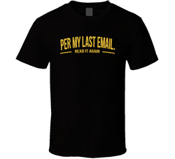 Per My Last Email Read It Again Funny T Shirt Per My Last Email Read It Again Funny T Shirt