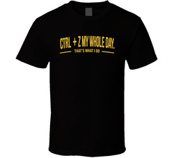 I Crtl Z My Whole Day That's What I Do Funny T Shirt I Crtl Z My Whole Day That's What I Do Funny T Shirt