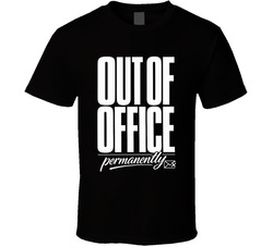 Out Of Office Permanently Funny T Shirt Out Of Office Permanently Funny T Shirt