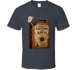 Powered By Caffeine And Spite Funny T Shirt Powered By Caffeine And Spite Funny T Shirt