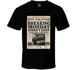 Breaking News Monday Doesn't Exist Funny T Shirt Breaking News Monday Doesn't Exist Funny T Shirt