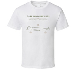Bare Minimum Vibes Funny T Shirt Bare Minimum Vibes Funny T Shirt