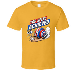 Snail Going Top Speed Funny T Shirt Snail Going Top Speed Funny T Shirt