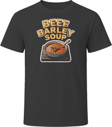 Beef Barley Soup Comfort Favourite Food T Shirt