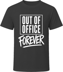 Out Of Office Forever T-Shirt
