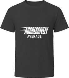 Aggressively Average T-Shirt