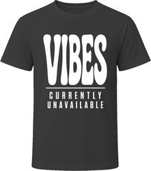 Vibes Currently Unavailable T-Shirt