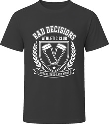 Bad Decisions Athletic Club Established Last Night T-Shirt