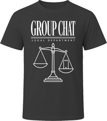 Group Chat Legal Department T-Shirt