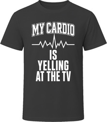 My Cardio Is Yelling At The TV T-Shirt