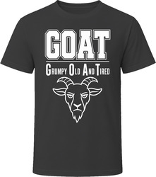 GOAT Grumpy Old And Tired T-Shirt
