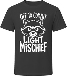 Off To Commit Light Mischief T-Shirt