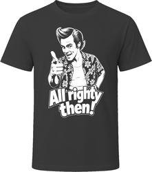 Ace Ventura – All Righty Then T Shirt Ace Ventura – All Righty Then T Shirt