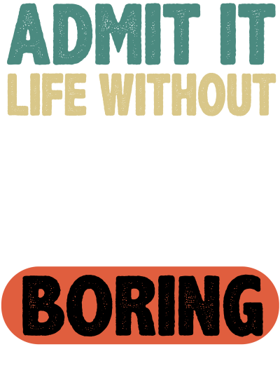Life Without Custom Name Would Be Boring