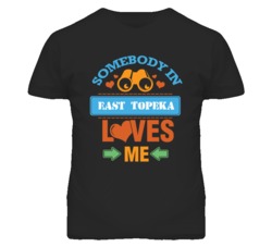 East Topeka Kansas Somebody Loves Me Heart Grandma T Shirt