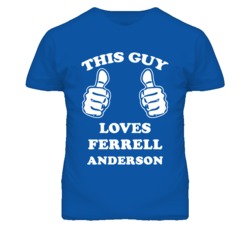 Ferrell Anderson Kansas Sports This Guy Loves T Shirt