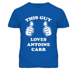 Antoine Carr Kansas Sports This Guy Loves T Shirt