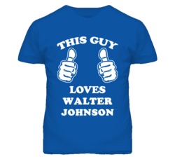 Walter Johnson Kansas Sports This Guy Loves T Shirt