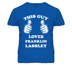 Franklin Lashley Kansas Sports This Guy Loves T Shirt