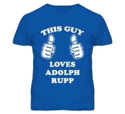 Adolph Rupp Kansas Sports This Guy Loves T Shirt