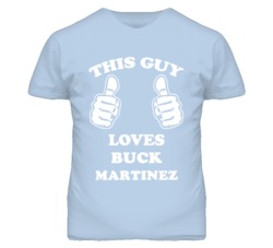 Buck Martinez Kansas Sports This Guy Loves T Shirt