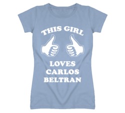 Carlos Beltran Kansas Sports This Girl Loves T Shirt