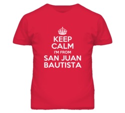San Juan Bautista San Benito California Keep Calm Parody T Shirt