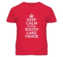 South Lake Tahoe El Dorado California Keep Calm Parody T Shirt