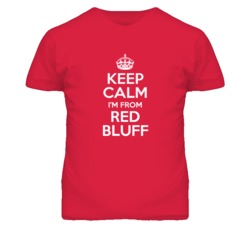 Red Bluff Tehama California Keep Calm Parody T Shirt