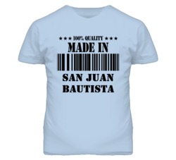 San Juan Bautista San Benito California Made In Born T Shirt