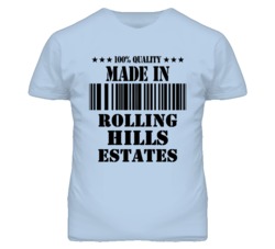 Rolling Hills Estates Los Angeles California Made In Born T Shirt