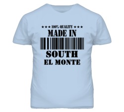 South El Monte Los Angeles California Made In Born T Shirt