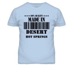 Desert Hot Springs Riverside California Made In Born T Shirt