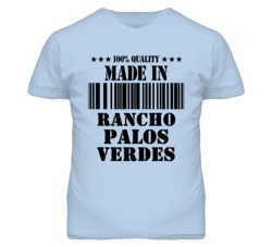 Rancho Palos Verdes Los Angeles California Made In Born T Shirt