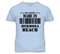 Hermosa Beach Los Angeles California Made In Born T Shirt