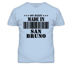 San Bruno San Mateo California Made In Born T Shirt