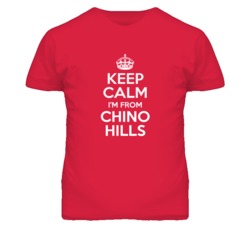 Chino Hills San Bernardino California Keep Calm Parody T Shirt