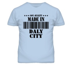 Daly City San Mateo California Made In Born T Shirt