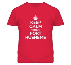 Port Hueneme Ventura California Keep Calm Parody T Shirt