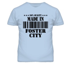 Foster City San Mateo California Made In Born T Shirt