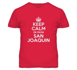 San Joaquin Fresno California Keep Calm Parody T Shirt