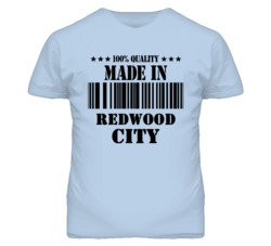 Redwood City San Mateo California Made In Born T Shirt