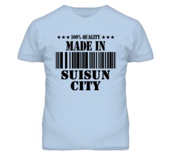 Suisun City Solano California Made In Born T Shirt