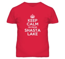 Shasta Lake Shasta California Keep Calm Parody T Shirt