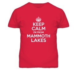 Mammoth Lakes Town Mono California Keep Calm Parody T Shirt
