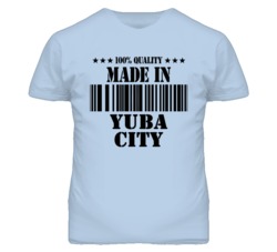 Yuba City Sutter California Made In Born T Shirt