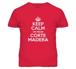 Corte Madera Town Marin California Keep Calm Parody T Shirt