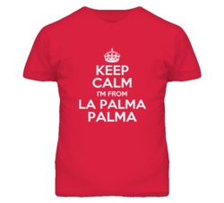 La Palma Orange California Keep Calm Parody T Shirt